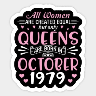 All Women Are Created Equal But Only Queens Are Born In October 1979 Happy Birthday 41 Years Old Me Sticker